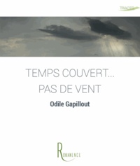 Odile Gapillout - Temps couvert... pas de vent.