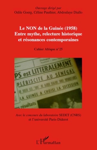 Odile Goerg et Céline Pauthier - Le NON de la Guinée (1958), Entre mythe,relecture historique et résonances contemporaines.