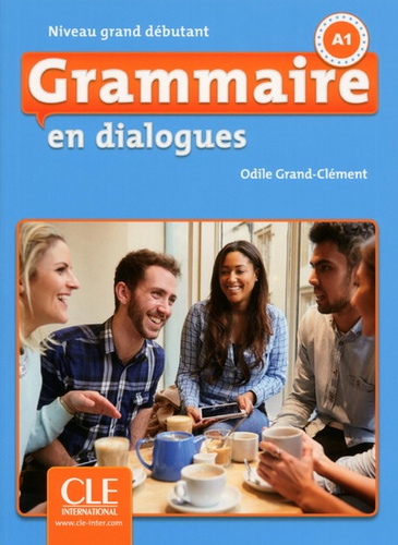 Odile Grand-Clément - Grammaire Fle grand débutant A1 En dialogues. 1 CD audio