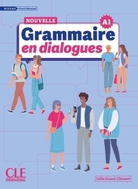 Odile Grand-Clément - Nouvelle grammaire en dialogues A1 - Niveau Grand débutant.
