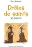 Odile Haumonté - Drôles de saints ! - 30 fioretti.