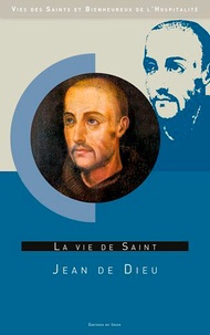 Odile Haumonté - La vie de saint Jean de Dieu.