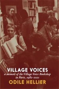 Odile Hellier - Village Voices : A Memoir of the Village Voice Bookshop, Paris, 1982-2012 /anglais.