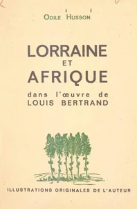 Lorraine et Afrique dans l'œuvre de Louis Bertrand
