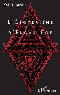 Odile Joguin - L'ésotérisme d'Edgar Poe.