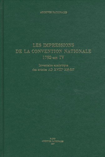 Odile Krakovitch - Les impressions de la Convention nationale 1792-an IV - Inventaire analytique des articles AD XVIIIc 208-357.