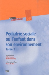 Odile Kremp et Michel Roussey - Pédiatrie sociale ou l'enfant dans son environnement - Tome 2.