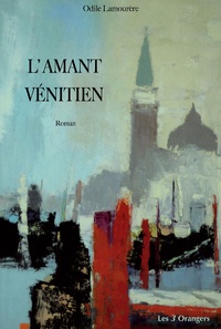 Odile Lamourère - L'amant vénitien.