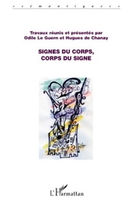 Odile Le Guern et Hugues de Chanay - Signes du corps, corps du signe.