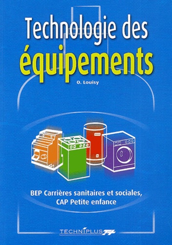 Odile Louisy - Technologie des équipements - BEP Carrières sanitaires et sociales, CAP Petite enfance.