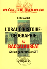 L'Oral D'Histoire-Geographie Au Baccalaureat Series Generales Et Stt