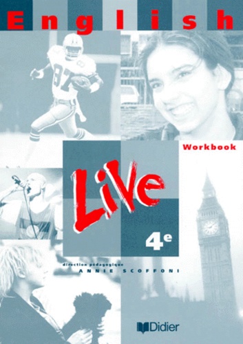 Odile Martin-Cocher et Annie Scoffoni - Anglais 4eme English Live. Workbook.