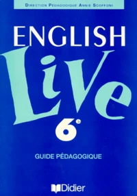 Anglais 6eme English Live. Guide Pedagogique
