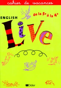 English Live. De La 5eme A La 4eme, Cahier De Vacances
