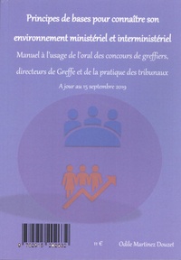 Odile Martinez Douzet - Principes de bases pour connaître son environnement ministériel et interministériel - Manuel à l'usage de l'oral des concours de greffiers, directeurs de Greffe et de la pratique des tribunaux.