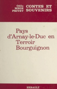 Odile Mège-Privet - Contes et légendes - Pays d'Arnay-le-Duc en terroir bourguignon.