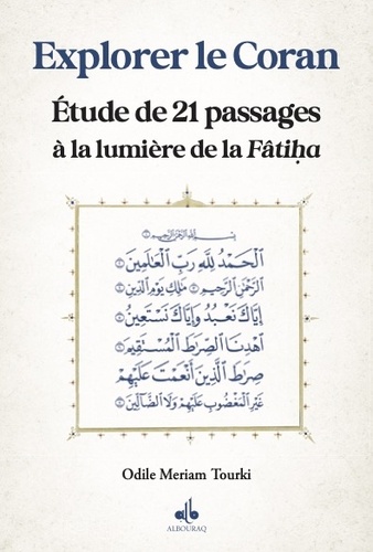 Explorer le Coran. Etudes de 21 passages à la lumière de la Fâtiha