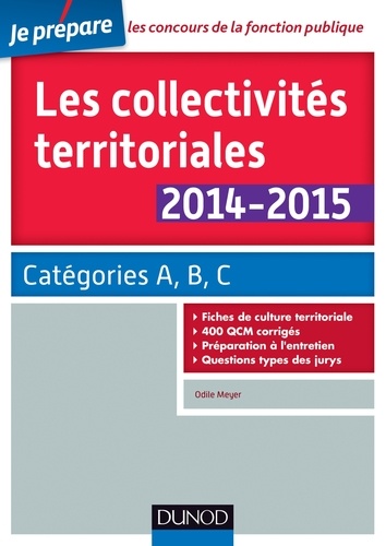 Odile Meyer - Les collectivités territoriales 2014-2015 - 4e éd. - Catégories A, B, C.