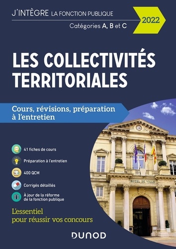 Les collectivités territoriales Catégories A, B et C. Cours, révisions, préparation à l'entretien  Edition 2022