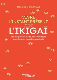 Livres électroniques Kindle: Vivre l'instant présent avec l'Ikigaï  - Les cinq piliers de la paix intérieure pour trouver son chemin de vie en francais