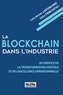 Odile Panciatici et Yves-Michel Leporcher - La blockchain dans l'industrie - Au service de la transformation digitale et de l'excellence opérationnelle.