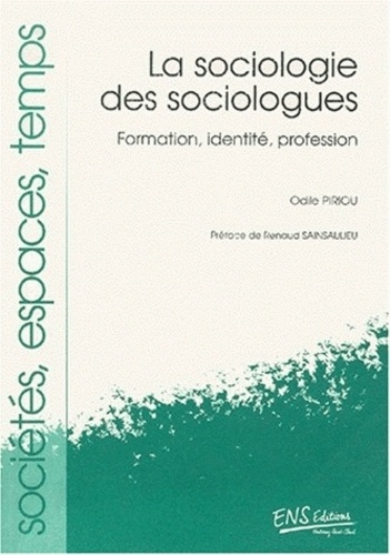 La Sociologie Des Sociologues. Formation, Identite, Profession