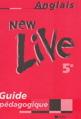 Odile Plays Martin-Cocher et Danielle Serpollet - Anglais 5eme New Live. Guide Pedagogique.