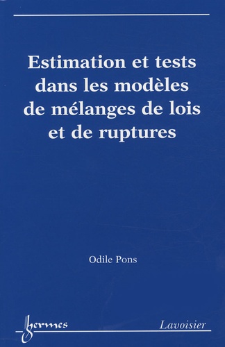Odile Pons - Estimation et tests dans les modèles de mélanges de lois et de ruptures.
