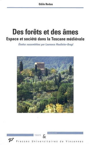 Odile Redon - Des forêts et des âmes - Espace et société dans la Toscane médiévale.