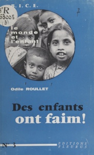Odile Roullet et M. Ganzin - Des enfants ont faim !.
