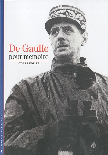 Odile Rudelle - De Gaulle, pour mémoire.
