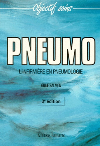 Odile Salmon - Pneumo. L'Infirmiere En Pneumologie, 3eme Edition.