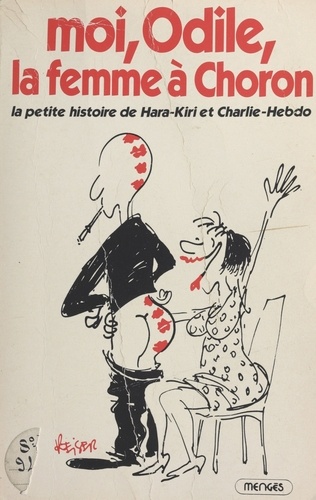 Moi, Odile, la femme à Choron : la petite histoire de Hara-Kiri et Charlie-Hebdo