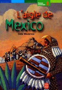 Odile Weulersse - L'aigle de Mexico.