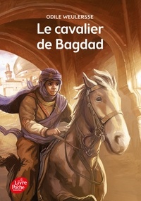 Odile Weulersse - Le cavalier de Bagdad.