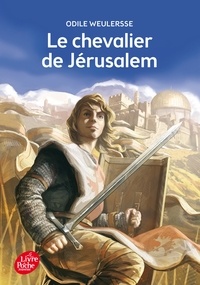 Odile Weulersse - Le chevalier de Jérusalem.