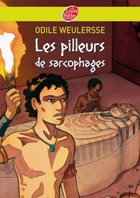 Odile Weulersse - Les pilleurs de sarcophages.