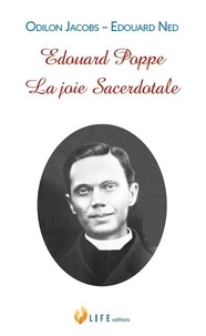 Odilon Jacobs et Edouard Ned - Edouard Poppe - La joie sacerdotale.