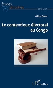 Ebook epub téléchargements gratuits Le contentieux électoral au Congo RTF PDF 9782140137983 in French par Odilon Obami