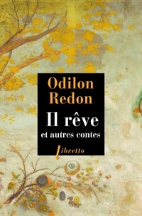 Odilon Redon - Il rêve et autres contes.