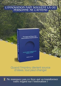 Voyage au Cœur des Innovations Inattendues