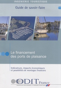  ODIT France - Le financement des ports de plaisance - Indicateurs, impacts économiques et possibilités de montages financiers.