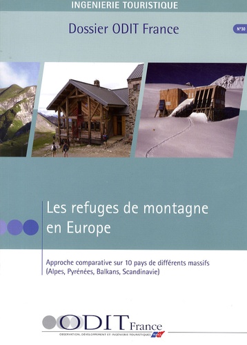  ODIT France - Les refuges de montagne en Europe - Approche comparative sur 10 pays de différents massifs (Alpes, Pyrénées, Balkans, Scandinavie).