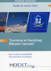  ODIT France - Tourisme et handicap : réussir l'accueil pour la mise en accessibilité des prestations touristiques.
