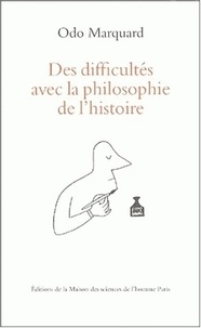 Odo Marquard - Des difficultés avec la philosophie de l'histoire.