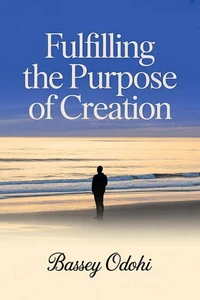 Fulfilling The Purpose Of Creation