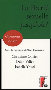 Odon Vallet et Christiane Ollivier - La liberté sexuelle, jusqu'où ?.