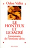 Odon Vallet - Le Honteux Et Le Sacre. Grammaire De L'Erotisme Divin.