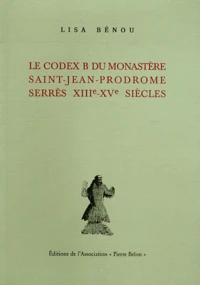 Le codex B du monastère Saint-Jean-Prodrome (Serrès)