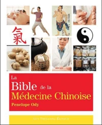 La Bible de la Médecine Chinoise
